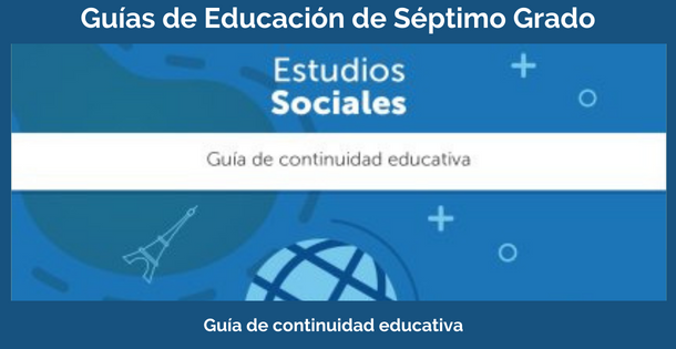Guías de Educación de Estudios sociales septimo grado