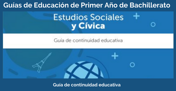 Guías de Estudios Sociales y Cívica de Primer Año de Bachillerato